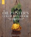 The Oil Painter's Color Handbook: A