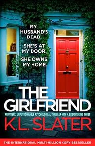 The Girlfriend: An utterly unputdownable psychological thriller with a breathtaking twist