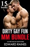 Dirty Gay Fun Bundle: 15 Story Straight to Gay M/M Anthology Collection (MM Straight to Gay First Time Romance Bundles)