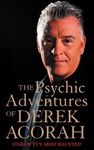 The Psychic Adventures of Derek Acorah: Star of TV’s Most Haunted: Star of TV's "Most Haunted"