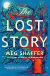 The Lost Story: The gorgeous, heartwarming grown-up fairytale by the beloved author of The Wishing Game