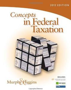 Concepts in Federal Taxation 2012 (with H&r Block at Home Tax Preparation Software CD-ROM and RIA Checkpoint 1 Term (6 Months) Printed Access Card, CPA Excel)