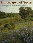 Landscapes of Texas: Photographs from Texas Highways Magazine