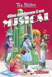 Cinc amigues i un musical: 6 (TEA STILTON. AVENTURES A RATFORD)