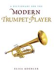 A Dictionary for the Modern Trumpet Player