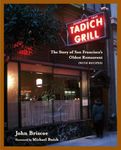 The Tadich Grill: The Story of San Francisco's Oldest Restaurant, with Recipes [A Cookbook]