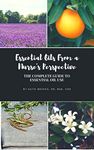 Essential Oils From a Nurse's Perspective: The Complete Guide to Essential Oil Use