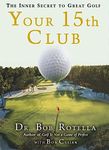 Your 15th Club: The Inner Secret to