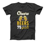 Cheers and Beers to 75 Years Birthday T-Shirt JTN Mens Womens Sweatshirt Hoodie Tank Top Black