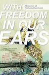 With Freedom in Our Ears: Histories