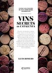 Vins secrets de Catalunya: Viatge als cellers de 30 elaboradors apassionats: 2