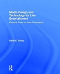 Media Design and Technology for Live Entertainment: Essential Tools for Video Presentation