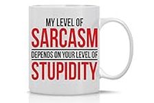 My Level Of Sarcasm Depends Funny S