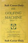The Golfing Machine Edition 7.2 Soft Cover Only