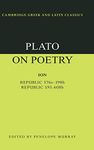 Plato on Poetry: Ion; Republic 376e–398b9; Republic 595–608b10