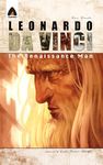 Leonardo Da Vinci: The Renaissance Man: A Graphic Novel