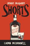 Shorts: A Bunny McGarry Short Fiction Collection (The Dublin Trilogy)