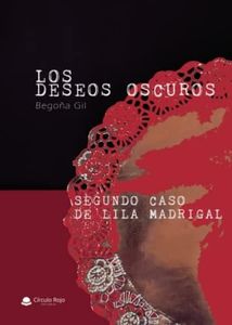 Los deseos oscuros; Segundo caso de Lila Madrigal