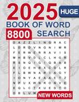 Huge Book of Word Search – 8800 New Words: Relaxing Word Search Puzzle Book for Adults and Seniors | Large Print and Anti Eye Strain | Giant and Fun Word Find for Adults