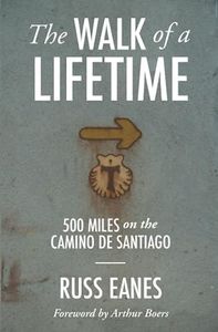 The Walk of a Lifetime: 500 Miles on the Camino de Santiago