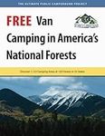 Free Van Camping in America's National Forests: Discover 1,123 Camping Areas at 120 Forests in 35 States