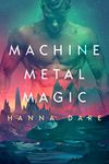 Machine Metal Magic: Gay Sci-Fi Romance (Mind Machine Book 1)