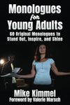 Monologues for Young Adults: 60 Original Monologues to Stand Out, Inspire, and Shine (The Professional Actor Series)