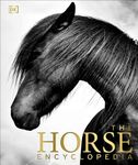 The Horse Encyclopedia (DK Pet Ency