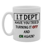 Coralgraph Inc MG1101 IT Department 'Have You Tried Turning It Off and On' Novelty Gift Printed Tea Coffee Ceramic Mug