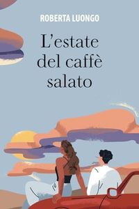 L'estate del caffè salato