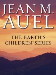 The Earth's Children Series 6-Book Bundle: The Clan of the Cave Bear, The Valley of Horses, The Mammoth Hunters, The Plainsof Passage, The Shelters of Stone, The Land of Painted Caves