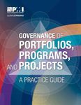 Governance of Portfolios, Programs, and Projects: A Practice Guide