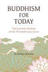 Buddhism for Today: The Essential Wisdom of the Threefold Lotus Sutra