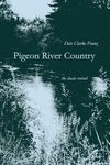 Pigeon River Country: A Michigan Forest