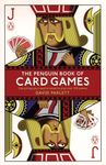 The Penguin Book of Card Games: Everything You Need to Know to Play Over 250 Games