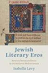 Jewish Literary Eros: Between Poetr