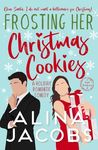 Frosting Her Christmas Cookies: A Holiday Romantic Comedy