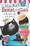 Splat the Cat: I Scream for Ice Cre
