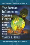 The Fortean Influence on Science Fiction: Charles Fort and the Evolution of the Genre