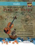 The Vibrant Violin Book of Fish 'n' Ships: Shanties, Hornpipes, and Sea Songs. 38 fun sea-themed pieces arranged especially for Violin players of ... All in easy keys and first position.