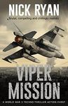 Viper Mission: A World War 3 Techno-Thriller Action Event (Nick Ryan's World War 3 Military Fiction Technothrillers)