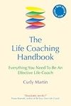 The Life Coaching Handbook: Everyth