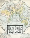 Ham Radio Log Book: Amateur Radio Operator Station Log Book Vintage World Map