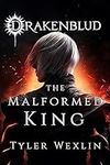 Drakenblud: The Malformed King (A D