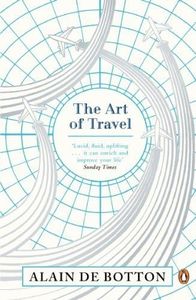The Art of Travel by de Botton, Alain (2014) Paperback