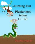 Counting Fun. Plezier met tellen: Dutch kids book. Dutch books for kids.Prentenboek, Children's Picture Book English-Dutch (Bilingual Edition), Dutch ... Volume 2 (Bilingual Dutch books for children)