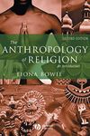 The Anthropology of Religion: An Introduction, 2nd Edition