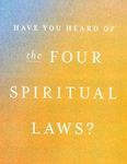 Have You Heard of the Four Spiritual Laws