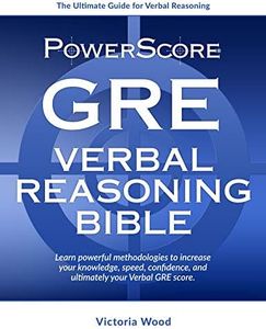 PowerScore GRE Verbal Reasoning Bible: A Comprehensive System for Attacking Gre Verbal Reasoning Questions!