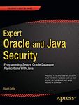 Expert Oracle and Java Security: Programming Secure Oracle Database Applications With Java